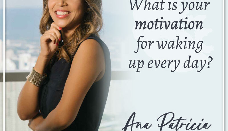 What is your motivation to waking up every day?