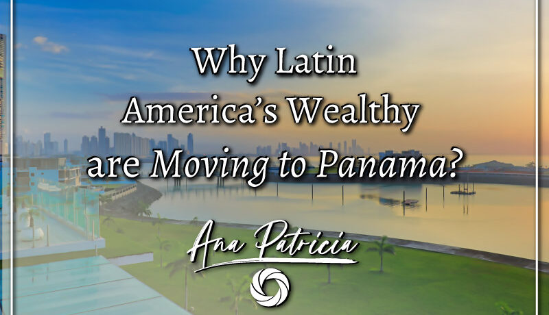 ¿Por qué la clase adinerada de América Latina se está mudando a Panamá?