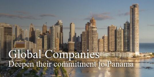 Global Companies Deepen Their Commitment to Panama